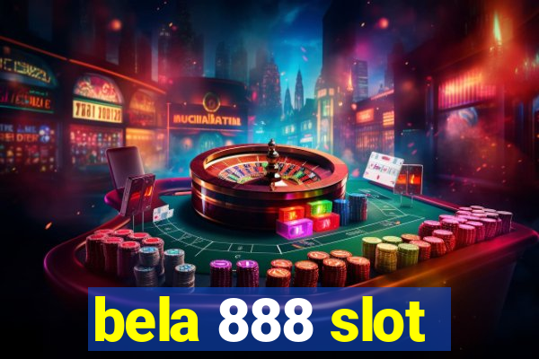 bela 888 slot