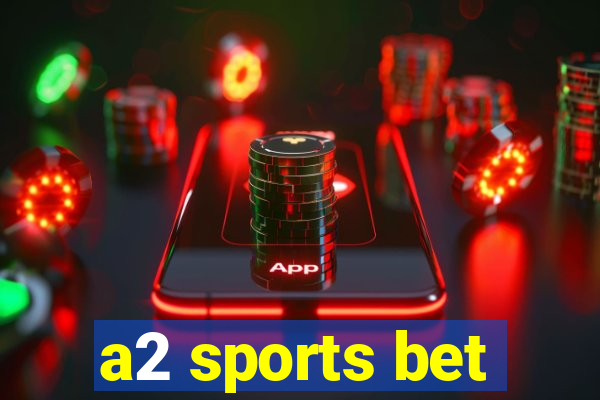 a2 sports bet