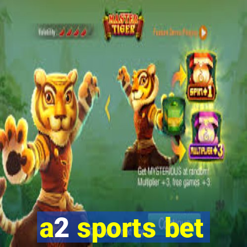 a2 sports bet