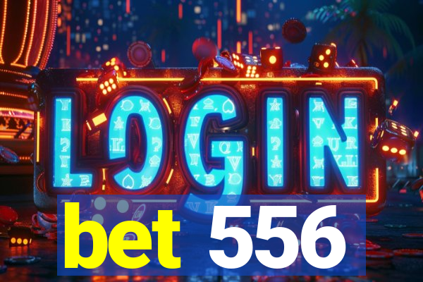 bet 556