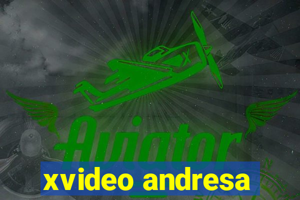 xvideo andresa