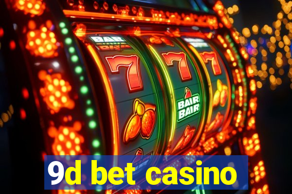 9d bet casino