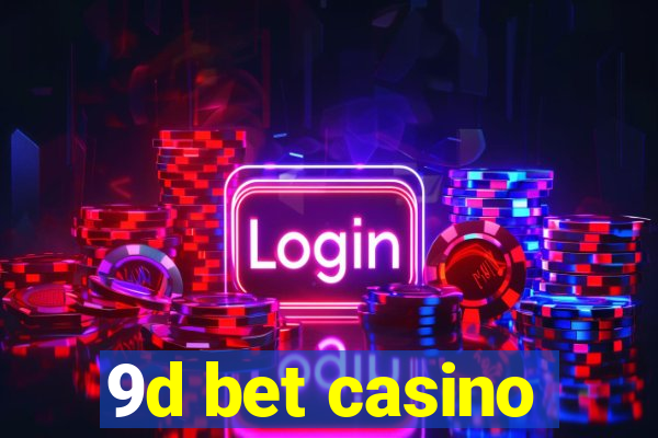 9d bet casino