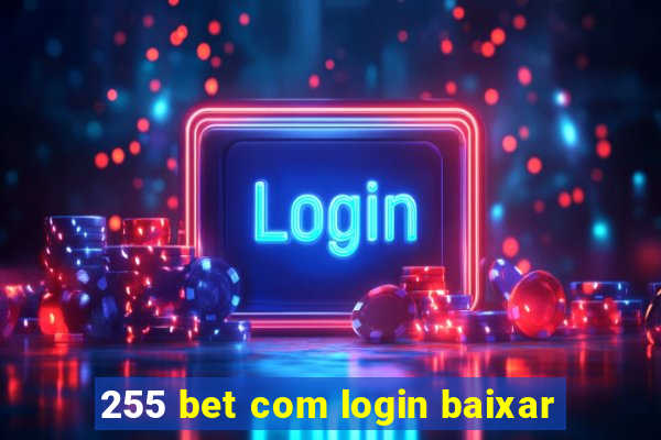 255 bet com login baixar