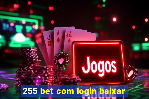 255 bet com login baixar