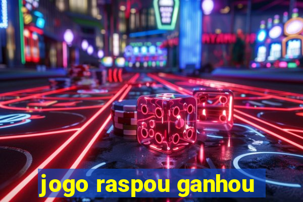 jogo raspou ganhou