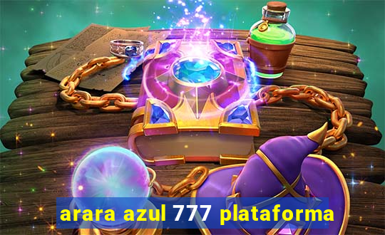 arara azul 777 plataforma