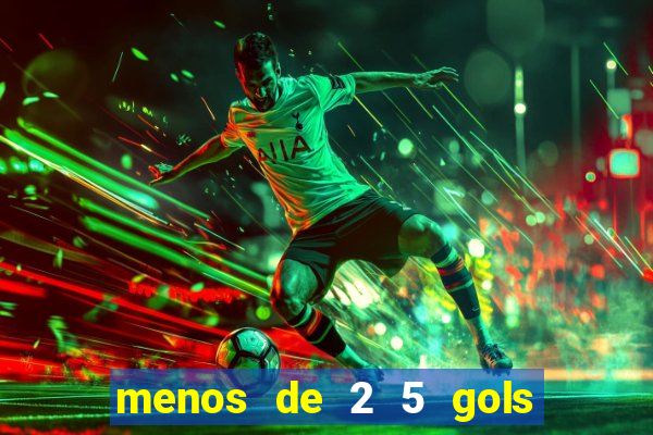 menos de 2 5 gols o que significa