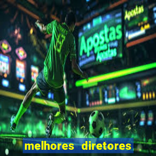 melhores diretores de futebol