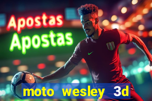 moto wesley 3d dinheiro infinito