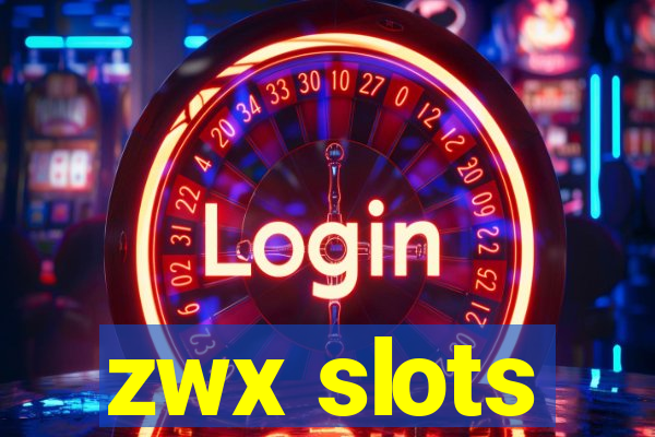 zwx slots