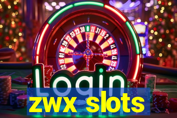 zwx slots