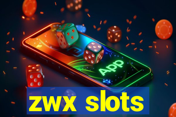 zwx slots