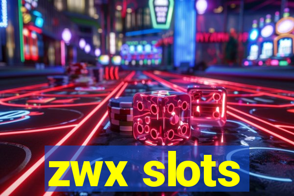 zwx slots