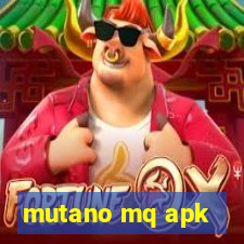 mutano mq apk