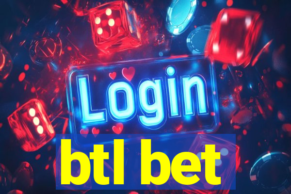 btl bet