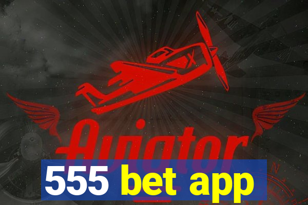 555 bet app