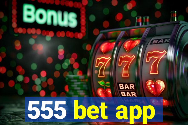 555 bet app