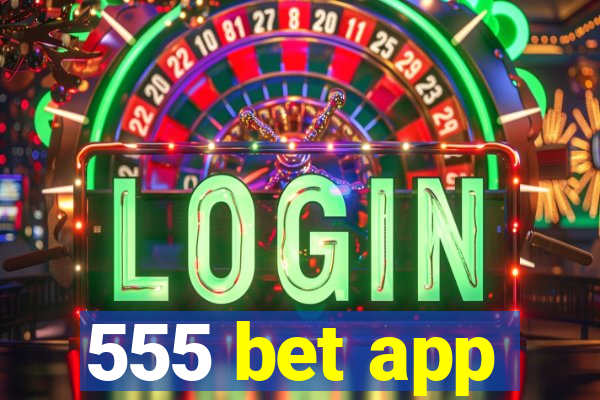 555 bet app