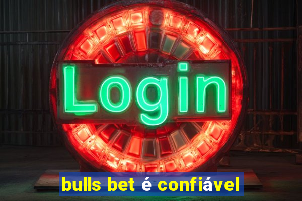 bulls bet é confiável