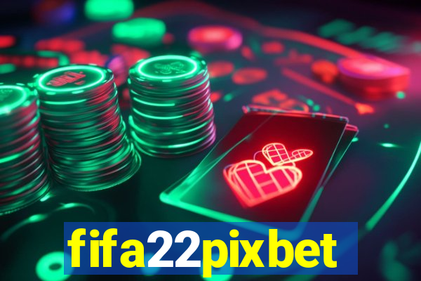 fifa22pixbet