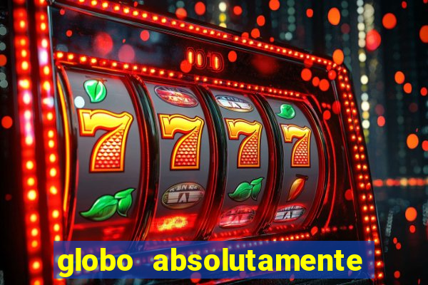 globo absolutamente sobretudo 2019