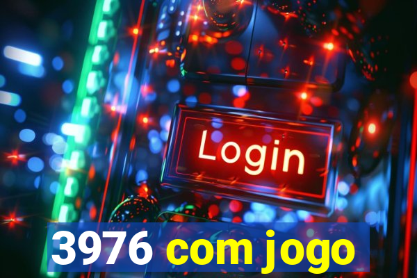 3976 com jogo