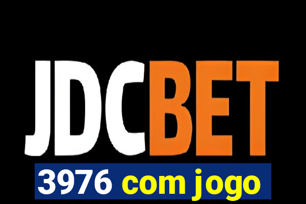 3976 com jogo