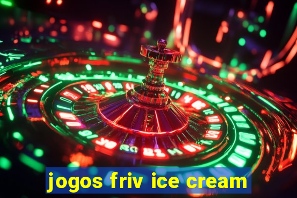 jogos friv ice cream