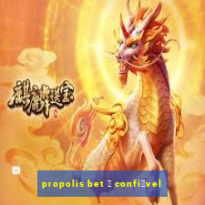 propolis bet 茅 confi谩vel