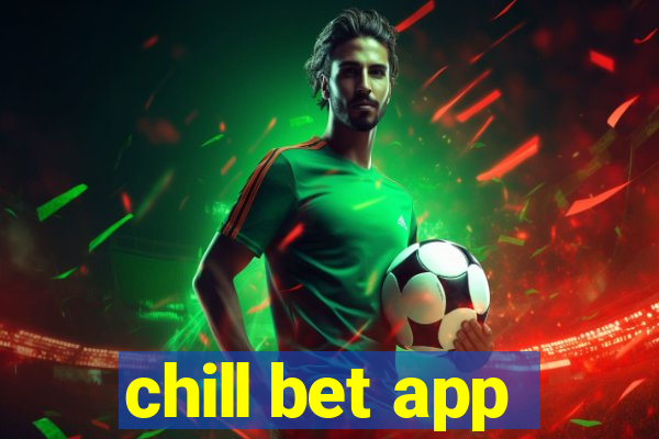 chill bet app