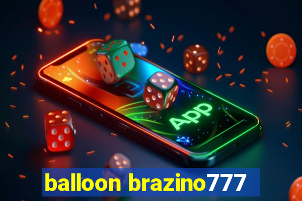 balloon brazino777