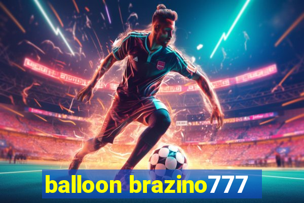 balloon brazino777