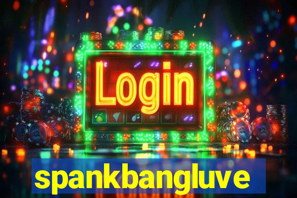 spankbangluve