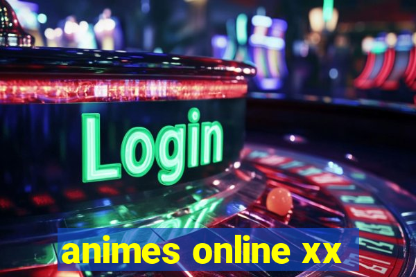 animes online xx