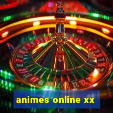 animes online xx