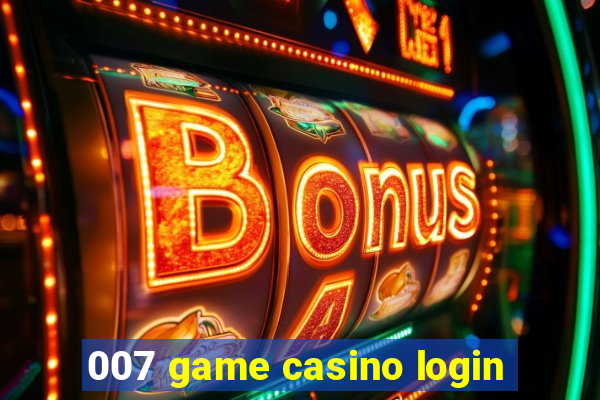 007 game casino login