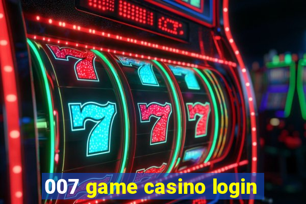 007 game casino login