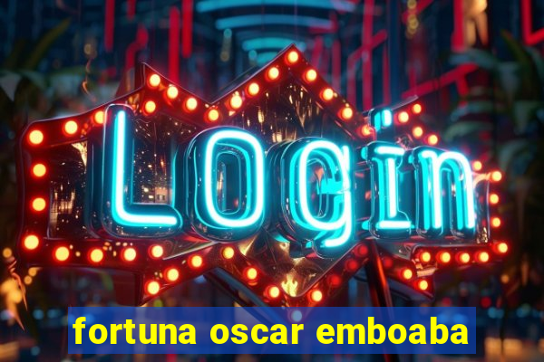 fortuna oscar emboaba