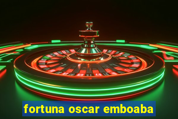 fortuna oscar emboaba