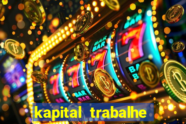 kapital trabalhe conosco porto velho