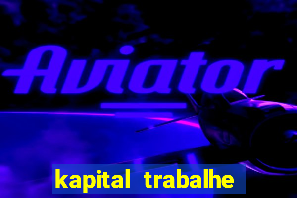 kapital trabalhe conosco porto velho