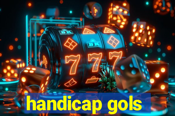 handicap gols