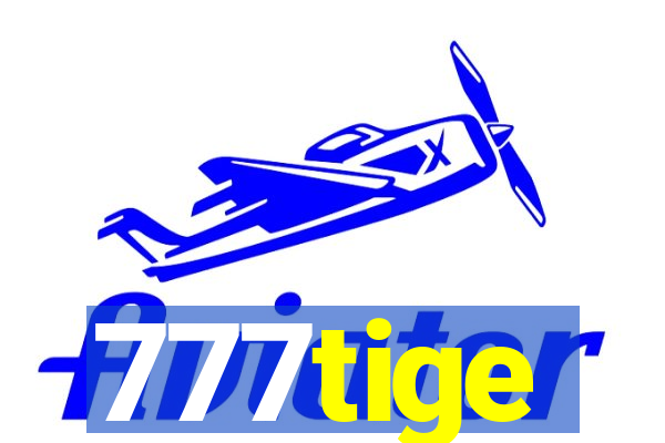 777tige