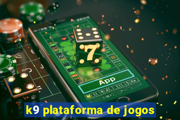 k9 plataforma de jogos