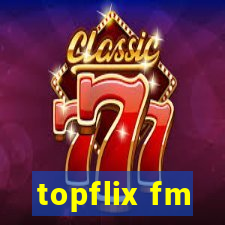 topflix fm