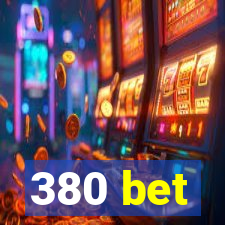 380 bet