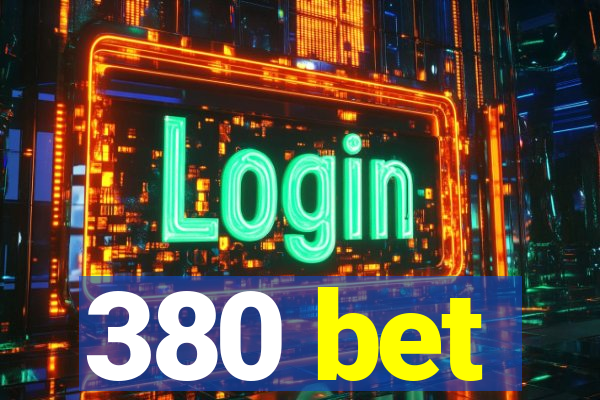 380 bet