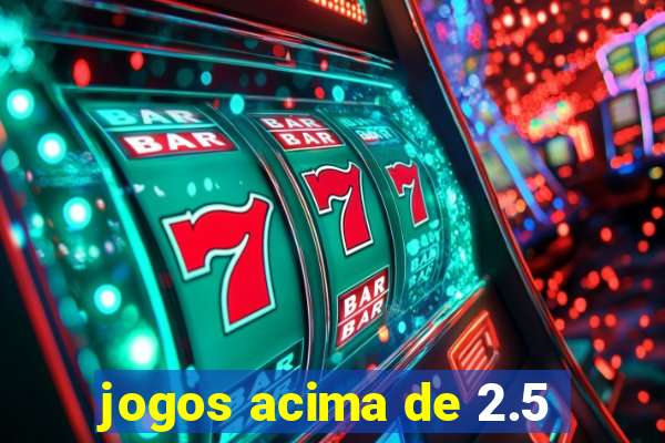 jogos acima de 2.5