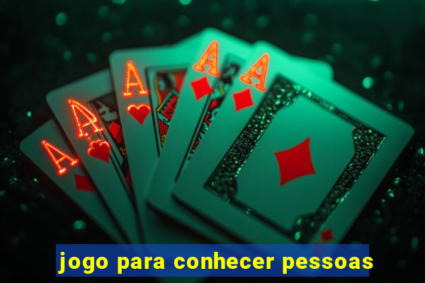 jogo para conhecer pessoas